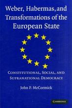 Weber, Habermas and Transformations of the European State, Livres, John P Mccormick, Verzenden