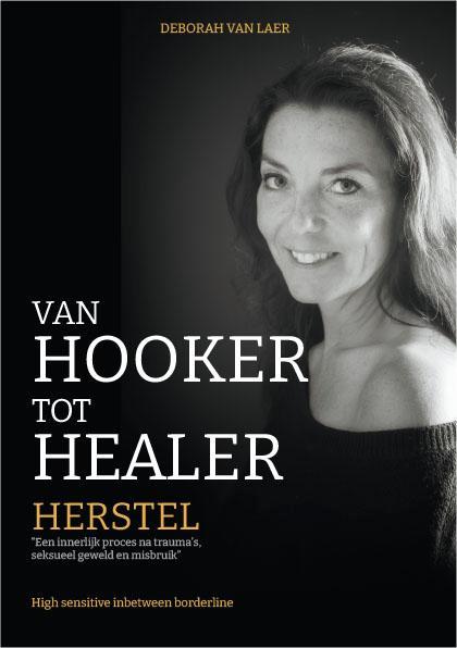 Van hooker tot healer 9789464007121 Deborah Van Laer, Boeken, Politiek en Maatschappij, Gelezen, Verzenden