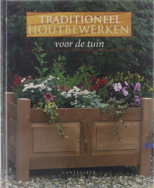 Traditioneel Houtbewerken Voor De Tuin 9789021327334, Boeken, Hobby en Vrije tijd, Gelezen, Verzenden