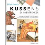 Kussens en overtrekken / Frisse ideeen 9789025295738 H. Luke, Boeken, Verzenden, Zo goed als nieuw, H. Luke