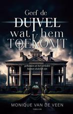 Geef de duivel wat hem toekomt 9789464642360, Verzenden, Zo goed als nieuw, Monique van de Veen