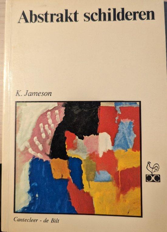 Abstrakt schilderen 9789021314235 K. Jameson, Boeken, Geschiedenis | Wereld, Gelezen, Verzenden