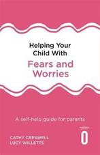 Helping Your Child with Fears and Worries 2nd Edition A, Zo goed als nieuw, Cathy Creswell, Lucy Willetts, Verzenden