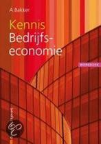 Kennis Bedrijfseconomie 9789057521829, Boeken, Gelezen, A. Bakker, Verzenden
