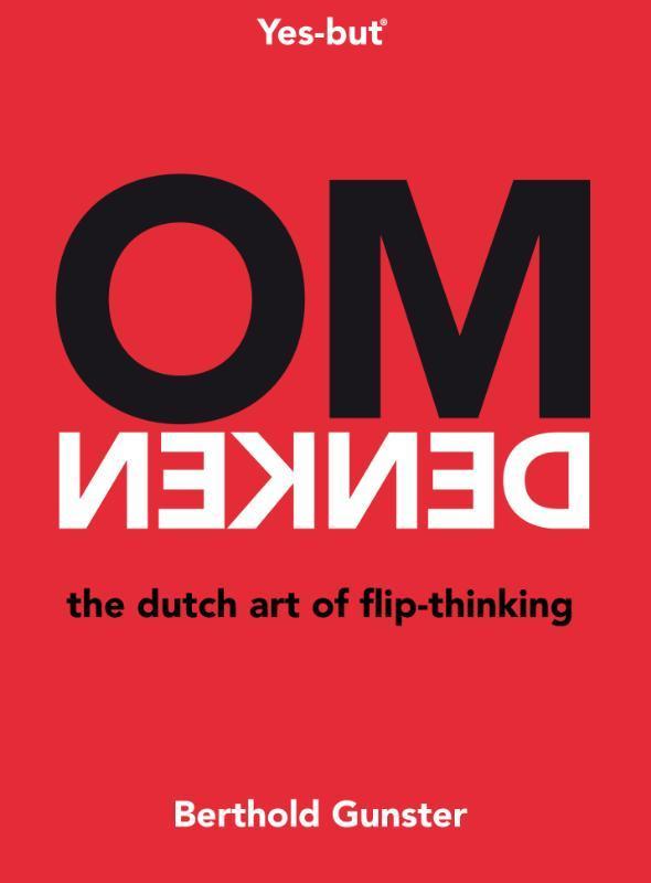 Omdenken, the Dutch art of flip-thinking 9789400507821, Boeken, Taal | Engels, Zo goed als nieuw, Verzenden