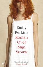 Roman over mijn vrouw 9789056722838 Emily Perkins, Verzenden, Gelezen, Emily Perkins
