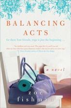 Balancing Acts 9780061711800, Zo goed als nieuw, Zoe Fishman, Verzenden