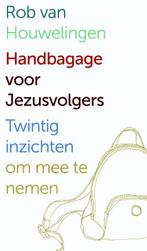 Handbagage voor Jezusvolgers 9789058819017, Zo goed als nieuw, Rob van Houwelingen, P.H.R. van Houwelingen, Verzenden