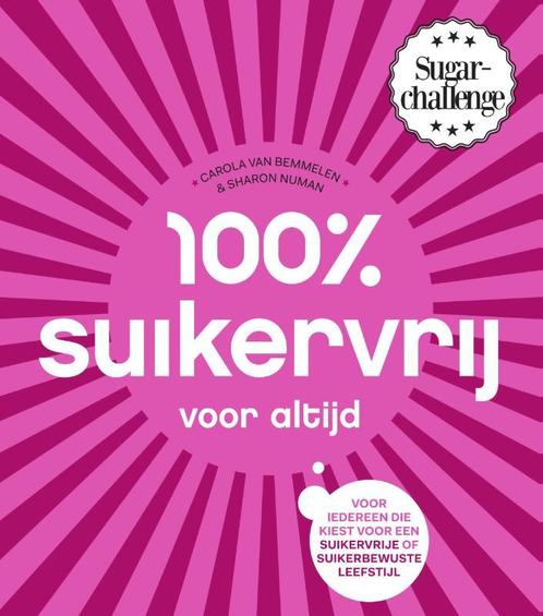 100% suikervrij voor altijd / 100% suikervrij 9789000347735, Boeken, Kookboeken, Zo goed als nieuw, Verzenden