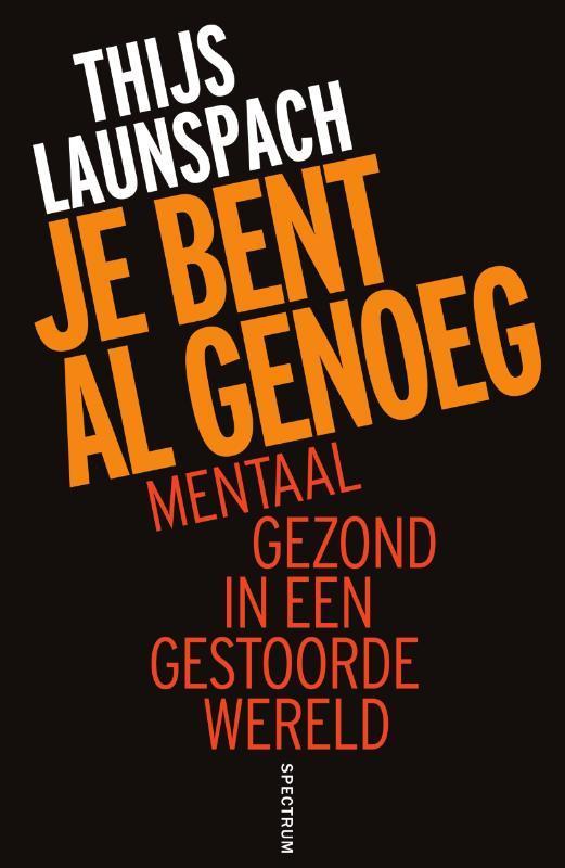 Je bent al genoeg 9789000372454 Thijs Launspach, Boeken, Psychologie, Zo goed als nieuw, Verzenden