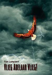 Vlieg adelaar vlieg! 9789460792366 Thaïs Lampaert, Livres, Littérature, Envoi