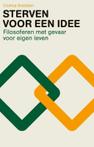 Sterven voor een idee (9789025905026, Costica Bradatan)