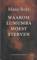 Waarom Lumumba moest sterven 9789028928763, Livres, Manu Ruys, Verzenden