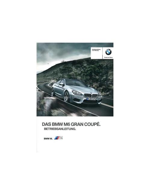 2013 BMW M6 GRAN COUPÉ INSTRUCTIEBOEKJE DUITS, Autos : Divers, Modes d'emploi & Notices d'utilisation