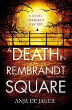 A Death in Rembrandt Square 9781472126313 Anja de Jager, Verzenden, Anja de Jager