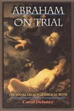Abraham on Trial 9780691070506, Gelezen, Carol Delaney, Carol Lowery Delaney, Verzenden