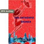 Een Antwerpse Kroniek 9789464629217 Inge Schollen, Boeken, Verzenden, Zo goed als nieuw, Inge Schollen