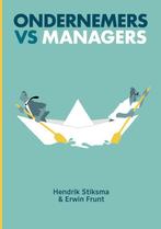 Ondernemers vs managers 9789492528896, Hendrik Stiksma, Erwin Frunt, Verzenden