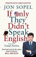 If Only They Didnt Speak English 9781785942273 Jon Sopel, Verzenden, Gelezen, Jon Sopel