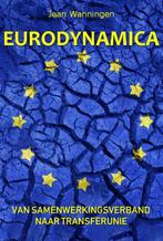 Eurodynamica 9789065233233, Livres, Politique & Société, Jean Wanningen, Verzenden