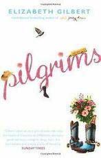 Pilgrims von Elizabeth Gilbert  Book, Gelezen, Verzenden