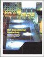 Het kunstmatig landschap 9789056621551, Verzenden, Gelezen