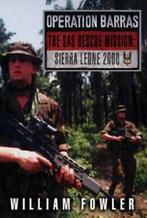 Operation Barras: the SAS rescue mission, Sierra Leone 2000, William Fowler, Verzenden