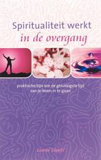 Spiritualiteit werk in de overgang / Spiritualiteit werkt, Boeken, Esoterie en Spiritualiteit, Verzenden, Zo goed als nieuw, Lisette Thooft