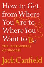How Get Frm Where Are To Whre Wnt To Be 9780007245758, Gelezen, Jack Canfield, Verzenden
