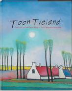 Toon Tieland 9789061095712, Boeken, Kunst en Cultuur | Beeldend, Zo goed als nieuw, Verzenden, Toon Tieland