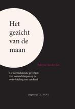 Het gezicht van de maan 9789078094449 Maryse van der Zee, Verzenden, Zo goed als nieuw, Maryse van der Zee