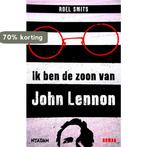 Ik ben de zoon van John Lennon 9789046811153 Roel Smits, Boeken, Verzenden, Gelezen, Roel Smits