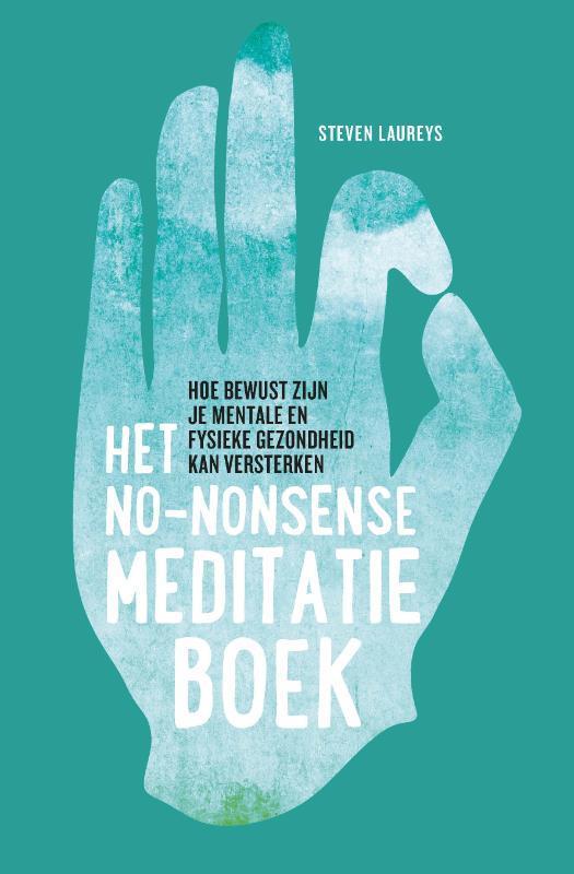 Het no-nonsense meditatieboek 9789021577494 Steven Laureys, Boeken, Psychologie, Gelezen, Verzenden