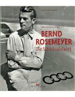 BERND ROSEMEYER, DIE SCHICKSCHALFAHRT (EDITION AUDI, Livres, Autos | Livres