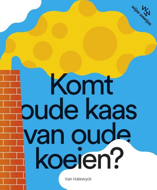 Komt oude kaas van oude koeien? / Wijze weetjes, Boeken, Kinderboeken | Baby's en Peuters, Zo goed als nieuw, Verzenden