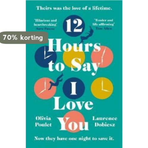 12 Hours To Say I Love You 9781472271167 Olivia Poulet, Boeken, Overige Boeken, Gelezen, Verzenden