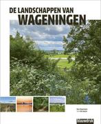 De landschappen van Wageningen 9789492474407 Wim Huijser, Boeken, Verzenden, Zo goed als nieuw, Wim Huijser