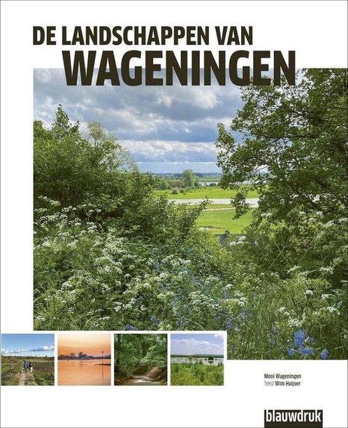 De landschappen van Wageningen 9789492474407 Wim Huijser, Boeken, Overige Boeken, Zo goed als nieuw, Verzenden