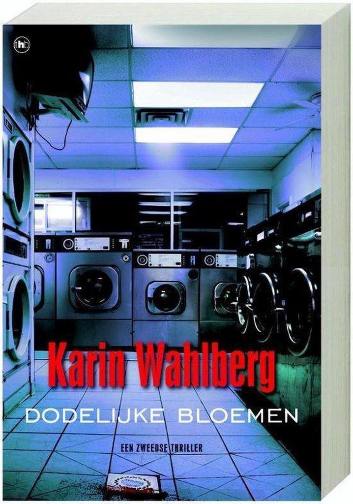 Dodelijke bloemen 9789044335095 Karin Wahlberg, Boeken, Thrillers, Zo goed als nieuw, Verzenden