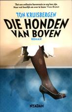 De Honden Van Boven 9789046809723, Boeken, Ton Kruisbergen, Zo goed als nieuw, Verzenden
