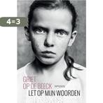 Let op mijn woorden 9789044636161 Griet Op de Beeck, Boeken, Verzenden, Gelezen, Griet Op de Beeck