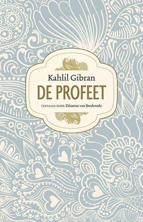De profeet - Kahlil Gibran - 9789021557373 - Hardcover, Boeken, Esoterie en Spiritualiteit, Verzenden