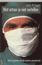 Wat artsen je niet vertellen 9789056371487 Lynne McTaggart, Boeken, Verzenden, Gelezen, Lynne McTaggart