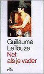 Net als je vader 9789068014532, Boeken, Zo goed als nieuw, Guillaume Le Touze, Verzenden