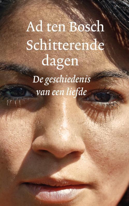 Schitterende dagen 9789028213050 Ad ten Bosch, Boeken, Literatuur, Zo goed als nieuw, Verzenden