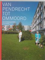 VAN PENDRECHT TOT OMMOORD 9789068683806, Boeken, Verzenden, Zo goed als nieuw