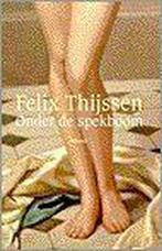 ONDER DE SPEKBOOM 9789024534661 Felix Thijssen, Verzenden, Felix Thijssen