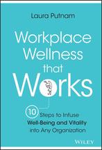 Workplace Wellness that Works 9781119055914 Laura Putman, Verzenden, Zo goed als nieuw, Laura Putman