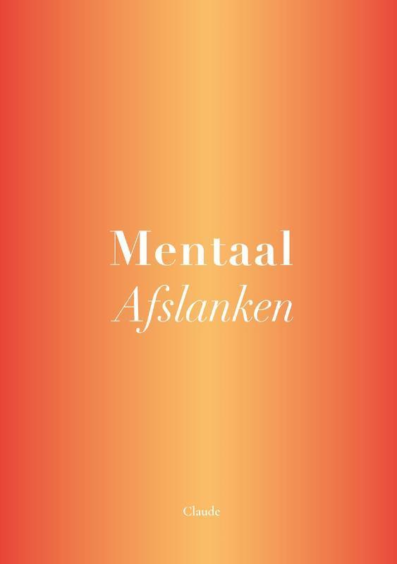 Mentaal Afslanken 9789090340739 Claude, Livres, Psychologie, Envoi