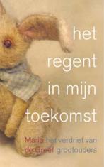 Het regent in mijn toekomst 9789025960223 Maria de Greef, Verzenden, Gelezen, Maria de Greef